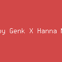 Ndarboy Genk X Hanna Monina