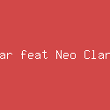 Near feat Neo Clan B