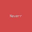 Neverr