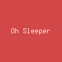 Oh Sleeper