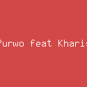 Purwo feat Kharis