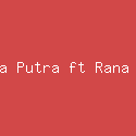 Randa Putra ft Rana Lida