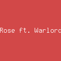 Rebellion Rose ft. Warlord JRX (SID)