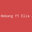 Rensi Ambang ft Ella Jelaha