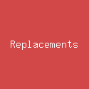 Replacements