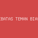 SEBATAS TEMAN BIASA