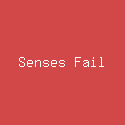 Senses Fail