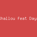 Shallou feat Daya