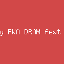 Shelley FKA DRAM feat H.E.R.