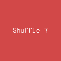 Shuffle 7