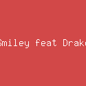 Smiley feat Drake