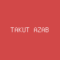 TAKUT AZAB