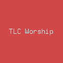 TLC Worship