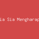 Tak Sia Sia Mengharapkanmu