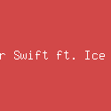 Taylor Swift ft. Ice Spice