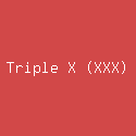 Triple X (XXX)