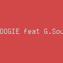 WOOGIE feat G.Soul