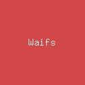 Waifs