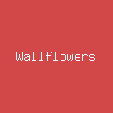 Wallflowers