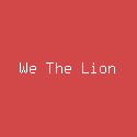 We The Lion