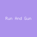 Run And Gun