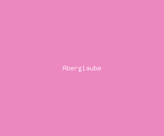 aberglaube meaning, definitions, synonyms