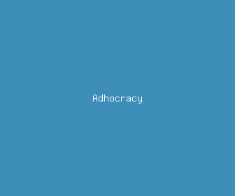 adhocracy meaning, definitions, synonyms