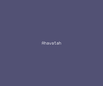 ahavatah meaning, definitions, synonyms
