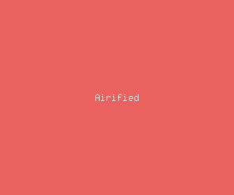airified meaning, definitions, synonyms