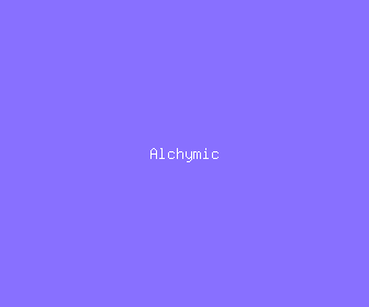 alchymic meaning, definitions, synonyms