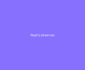 amphisbaenas meaning, definitions, synonyms