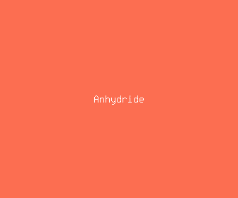 anhydride meaning, definitions, synonyms