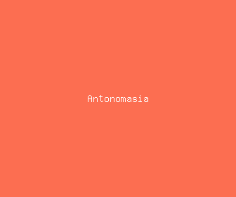 antonomasia meaning, definitions, synonyms