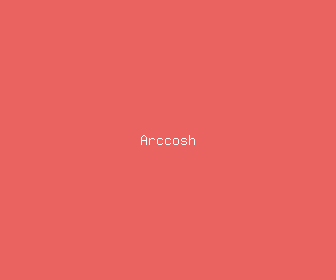 arccosh meaning, definitions, synonyms