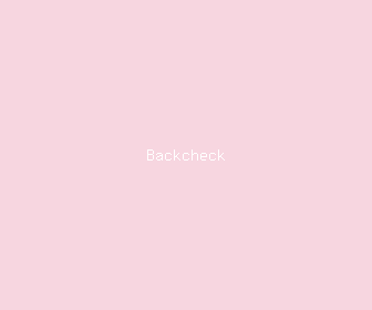 backcheck meaning, definitions, synonyms