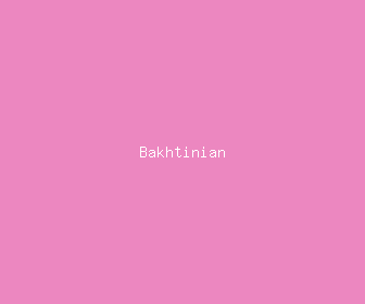 bakhtinian meaning, definitions, synonyms
