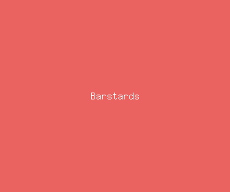 barstards meaning, definitions, synonyms