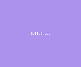 belletrist meaning, definitions, synonyms