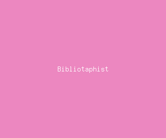 bibliotaphist meaning, definitions, synonyms