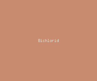 bichlorid meaning, definitions, synonyms