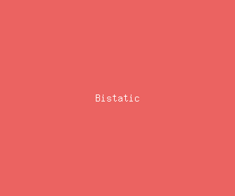 bistatic meaning, definitions, synonyms