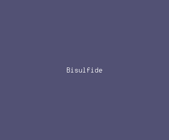 bisulfide meaning, definitions, synonyms
