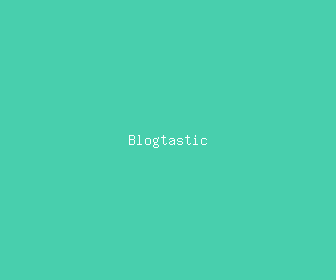 blogtastic meaning, definitions, synonyms
