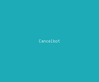 cancelbot meaning, definitions, synonyms