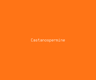 castanospermine meaning, definitions, synonyms
