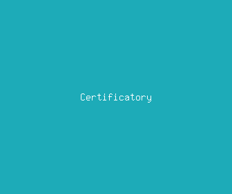 certificatory meaning, definitions, synonyms