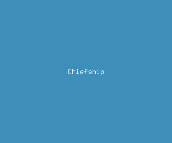 chiefship meaning, definitions, synonyms