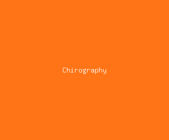 chirography meaning, definitions, synonyms