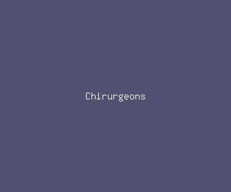 chirurgeons meaning, definitions, synonyms