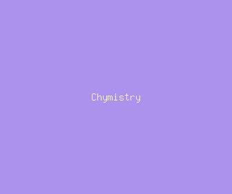 chymistry meaning, definitions, synonyms